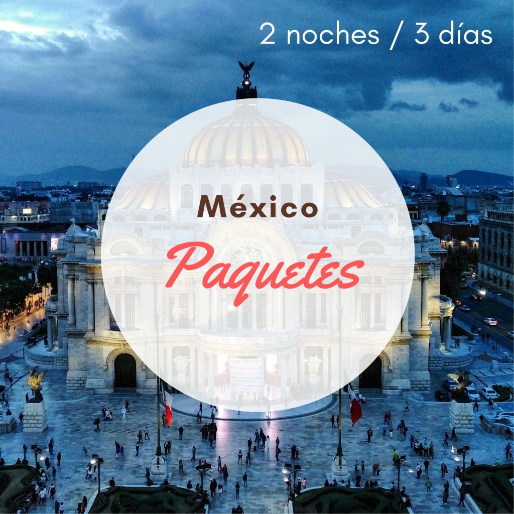 Paquete promo cdad de Mexico